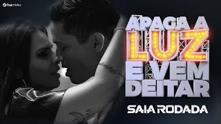 Raí Saia Rodada - Apaga A Luz E Vem Deitar (Clipe Oficial)