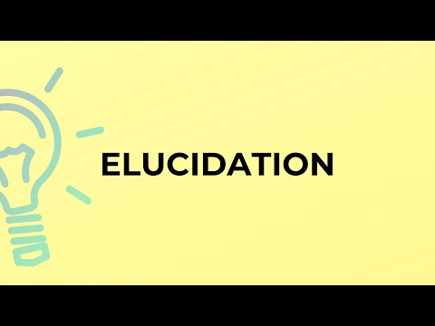 What is the meaning of the word ELUCIDATION?