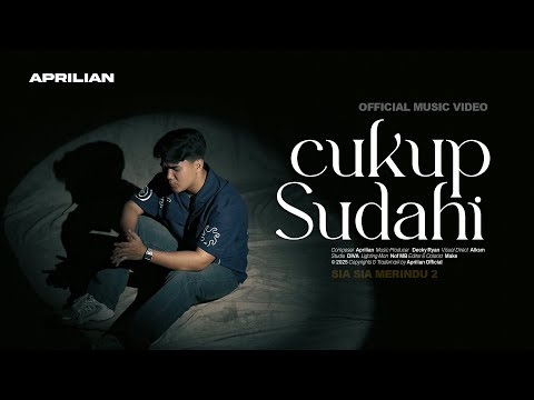 SIA SIA MERINDU 2 - Aprilian - CUKUP SUDAHI ( Official Music Video )