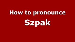 How to pronounce Szpak