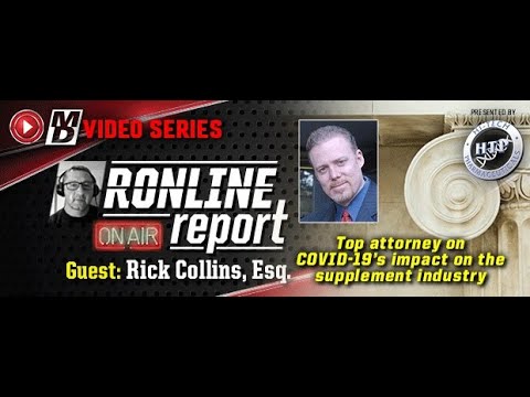 Top Attorney on Covid-19’s Effect on the Supplement Industry | Rick Collins, Esq| The Ronline Report