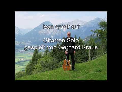 Ivan spielt auf, Gitarrensolo   gespielt von Gerhard Kraus