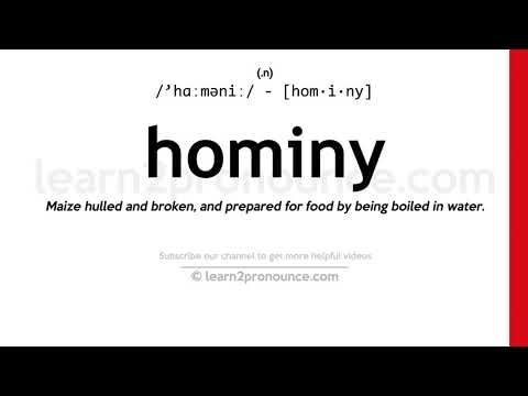 Pronunciation of Hominy | Definition of Hominy