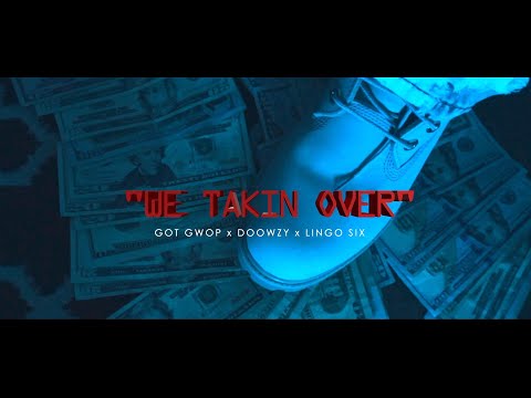 GOT GWOP FT. SMD - WE TAKIN OVER (MUSIC VIDEO) SHOT BY: DOUGIE FUNZ FILMZ