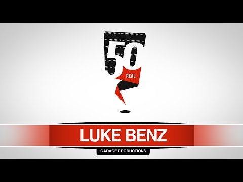 REAL50 - ep05 - LUKE BENZ