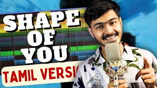 Shape Of You - Tamil Version (Full Song)