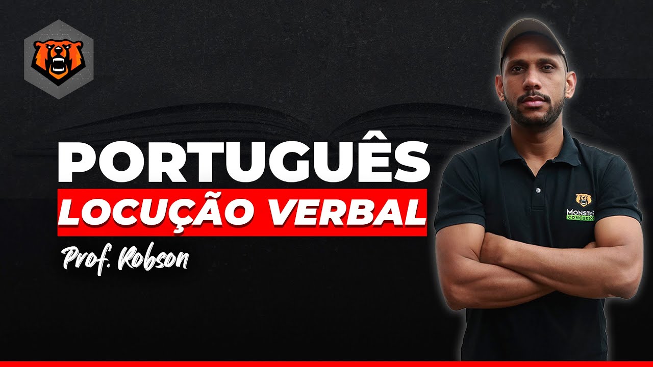 Português para Concursos - Locução Verbal - Prof. Robson - Monster Concursos