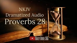 Proverbs 28 - Day 28 of 31 Days Proverbs reading plan - NKJV Dramatized Audio Bible