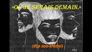 &quot;Où je serais demain&quot; - Arcadian (clip animé non-officiel)