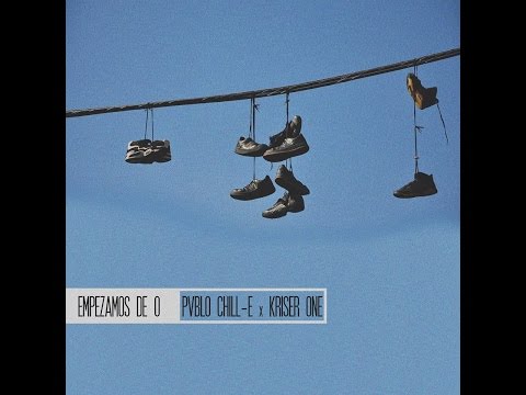 Kriser One Ft Pvblo Chill-e  -  Empezamos de Cero