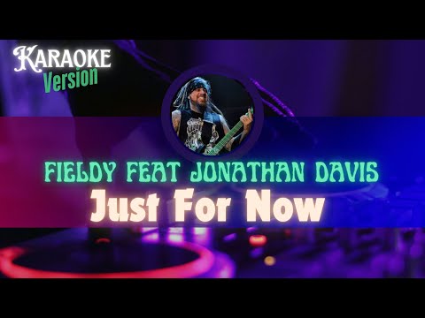 Just For Now - Fieldy feat Jonathan Davis (Karaoke Version)