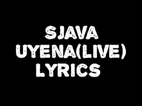 Sjava-uyena(live performance) (Lyrics)