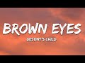 Brown Eyes Destiny S Child Lyrics