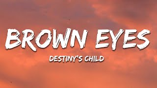 Brown Eyes - Destiny&#39;s Child (Lyrics)