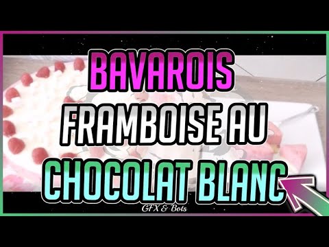 LA RECETTE DU BAVAROIS FRAMBOISE AU CHOCOLAT BLANC