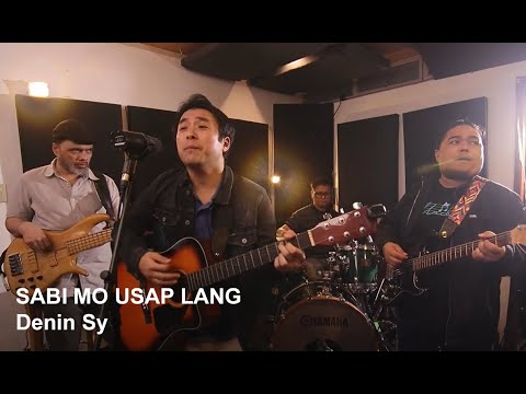 SABI MO USAP LANG - DENIN SY (Performance Video)
