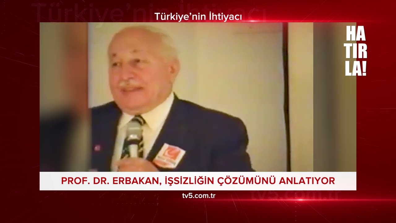 HATIRLA! 326 Prof. Dr. Erbakan, işsizliğin çözümünü anlatıyor
