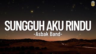 Download lagu Sungguh Aku Rindu - Asbak Band || Lirik mp3 Download lagu Sungguh Aku Rindu - Asbak Band || Lirik mp3