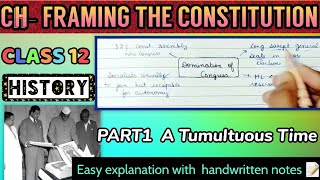 Ch- Framing The Constitution | CLASS 12|HISTORY| NCERT| PART 1- A Tumultuous time| Easy explanation