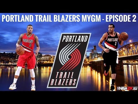 NBA 2K16 Portland Trail Blazers MyGM - Episode 2