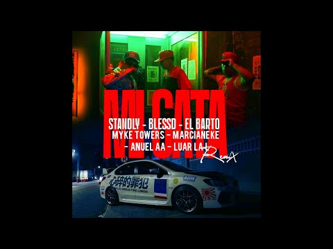 Standly, El Barto - Mi Gata (Full Remix) Ft. Blessd, Myke Towers, Marcianeke, Anuel AA Y Luar la L