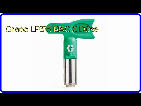 BEWERTUNG (2025): Graco LP315 RAC X Düse. WESENTLICHE Einzelheiten