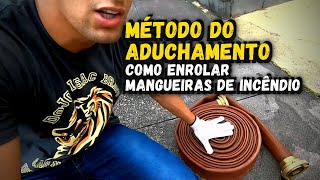 Enrolando Magueira de Incêndio - Metodo do ADUCHAMENTO