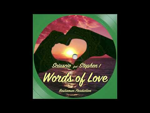 Sciuscio feat. Stephen I - WORDS OF LOVE (Bastiaman Production)