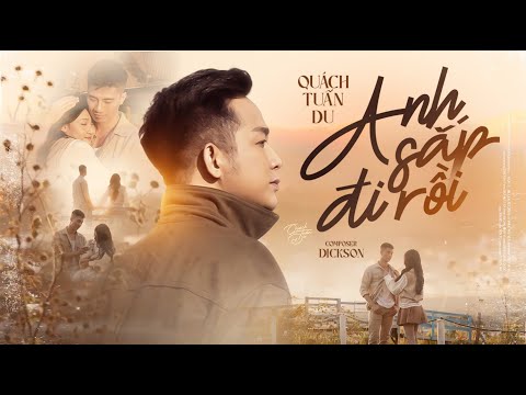 Anh sắp đi rồi - Quách Tuấn Du