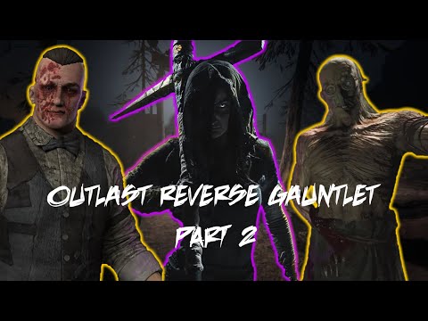 The Outlast reverse Insane Gauntlet finale!