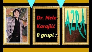 Dr. NELE KARAJLIĆ o Grupi :  AZRA - 1980 / 2019