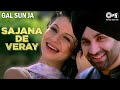 SAJANA DE VERAY Sukshinder Shinda Gal Sun Ja Punjabi Romantic Songs Punjabi Hits