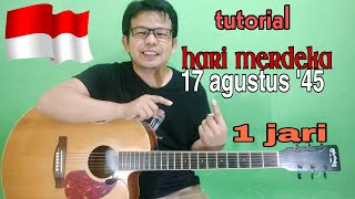 Download lagu Tutorial gitar HARI MERDEKA (17 agustus '45) | PAKE SATU JARI mp3