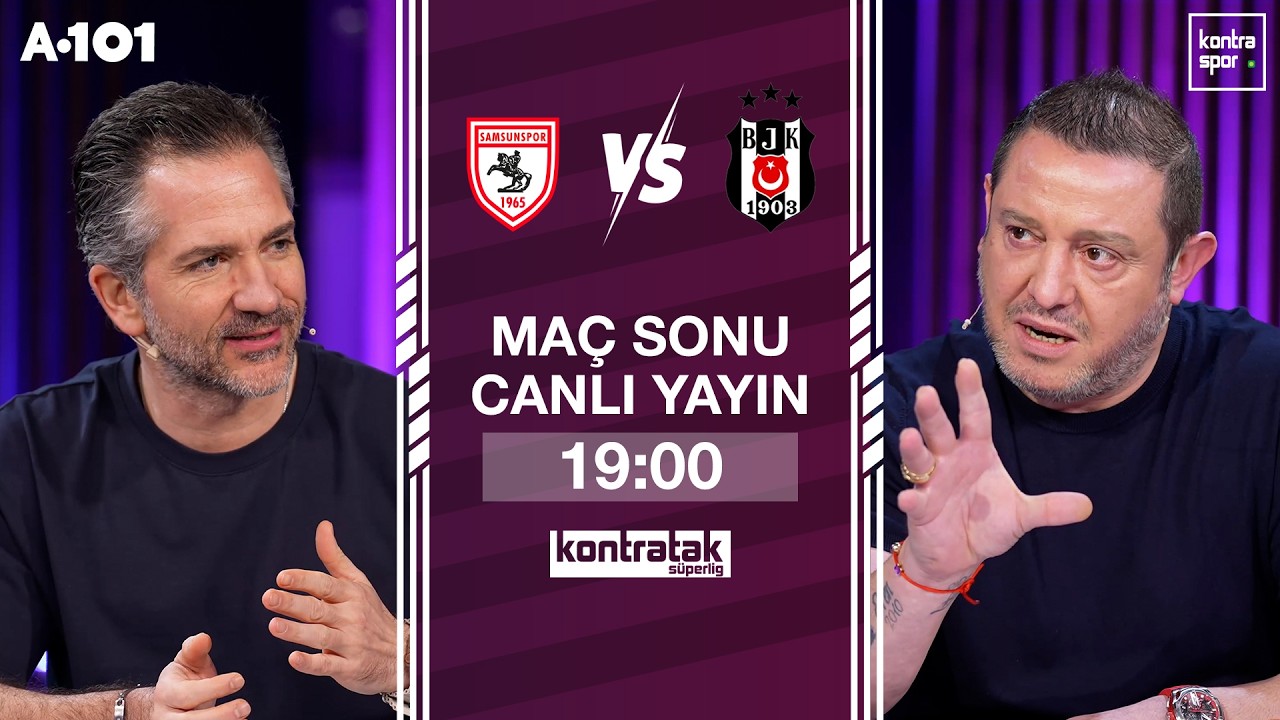 🔴 CANLI | Samsunspor - Beşiktaş Maç Sonu | Nihat Kahveci, Nebil Evren | Kontratak Süper Lig