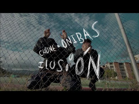 Onibas x Chune - ILUSIÓN (Video Oficial)