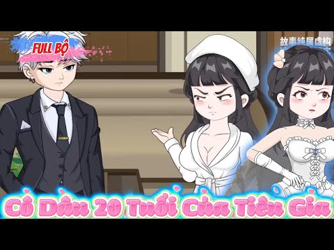 Full Có Kết : Cô Dâu 20 Tuổi Của Tiêu Gia - Tiểu Tam Sub