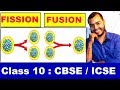 NucleaR FissioN And FusioN Class 10 PHYSICS CBSE ICSE