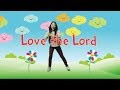 Love The Lord Kids Worship Motions With Lyrics CJ And Friends