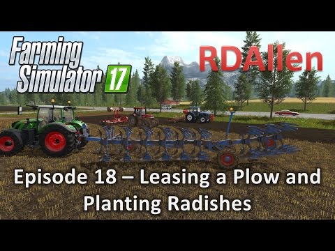 Farming Simulator 17 Gold Crest Valley E18 - Leasing a Plow