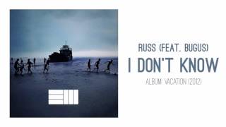 Russ - I Don't Know (ft. Bugus)