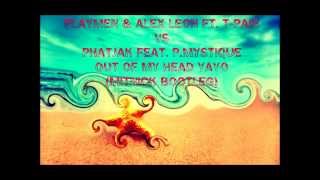 Playmen & Alex Leon ft. T-Pain Vs Phatjak feat. P.Mystique - Out Of My Head Yayo (Mitnick Bootleg)