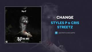 Styles P &amp; Cris Streetz &quot;Change&quot; (AUDIO)