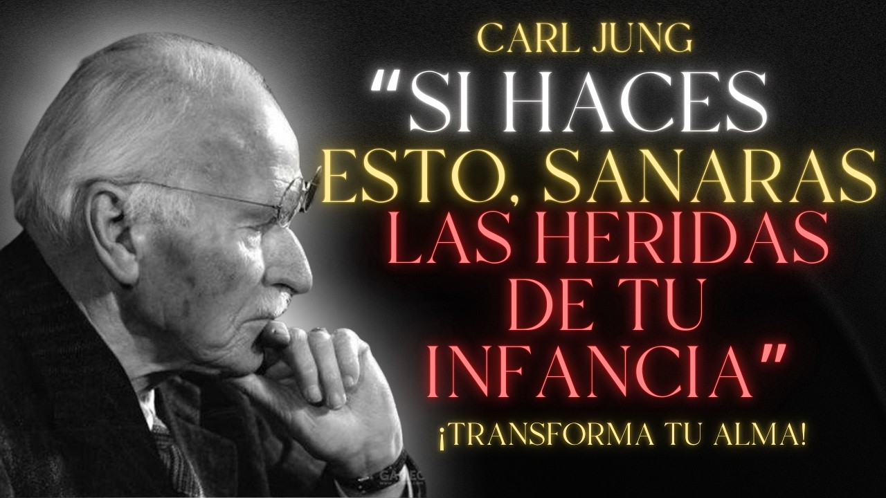 Si Haces Esto, Sanarás Las Heridas De Tu Infancia - Carl Jung