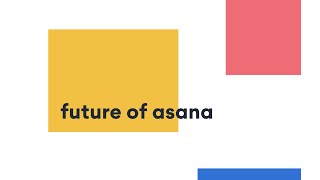 Asana's Vision for the Future of Work and Project Management Tools