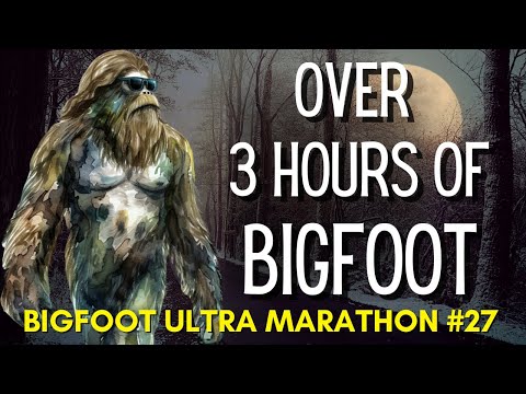 Bigfoot ULTRA MARATHON #27 - Over THREE HOURS of Bigfoot!