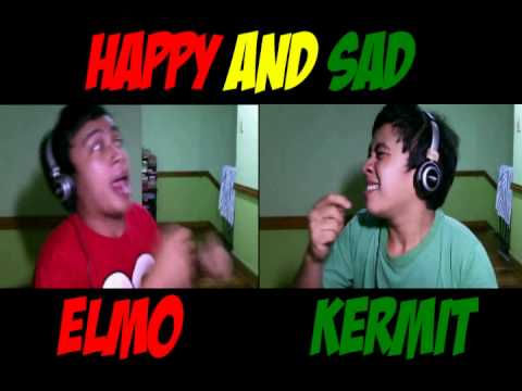 Kermit and Elmo: Happy and Sad (Dub Act by Cawo)