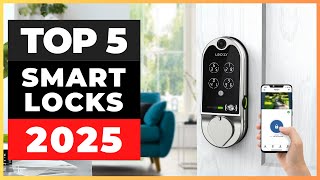 Best Smart Locks 2025 [watch before you buy]