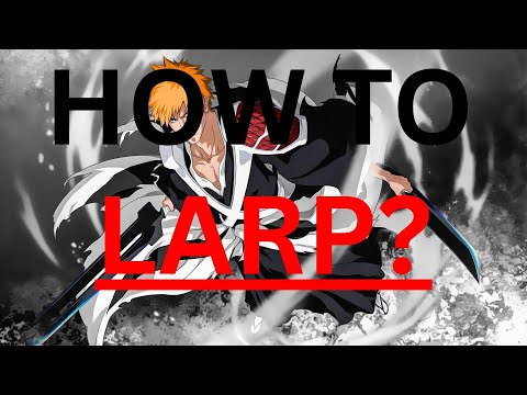 Beginners Guide To Larping: Bleach