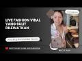 Live Fashion Viral Yang Sulit Dilewatkan