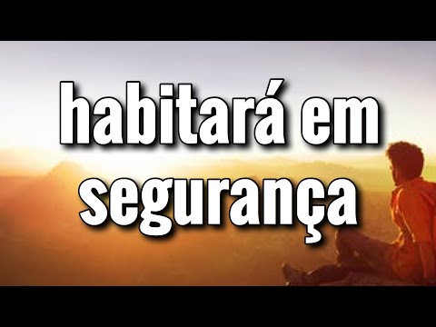 Essa PALAVRA DE DEUS nos ensina Habitar em segurança! Devocional!
